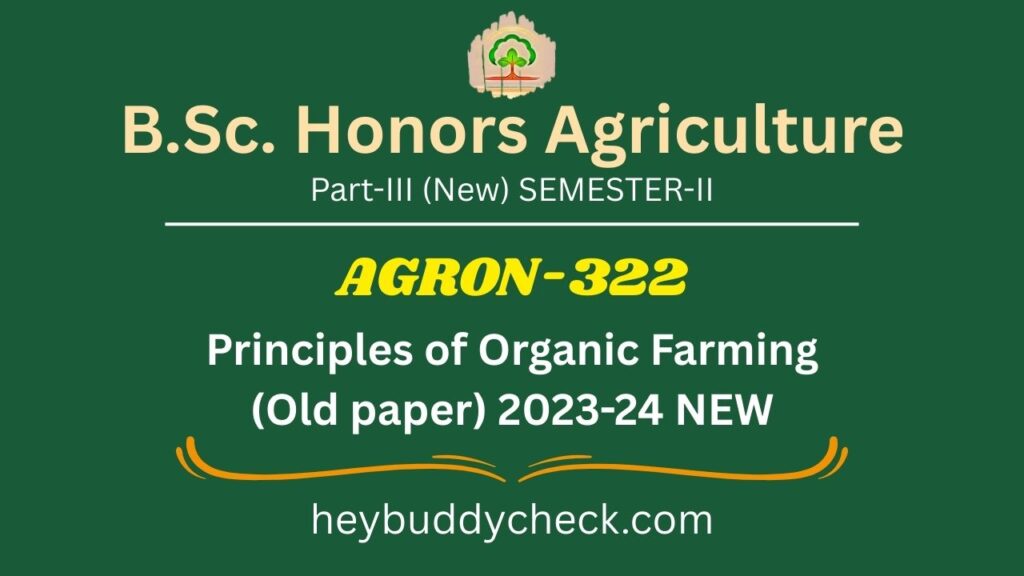 AGRON-322 Principles of Organic Farming (Old paper) 2023-24 NEW