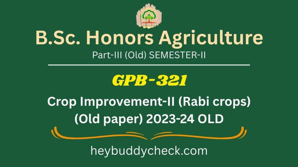 GPB-321 Crop Improvement-II (Rabi crops) (Old paper) 2023-24 OLD