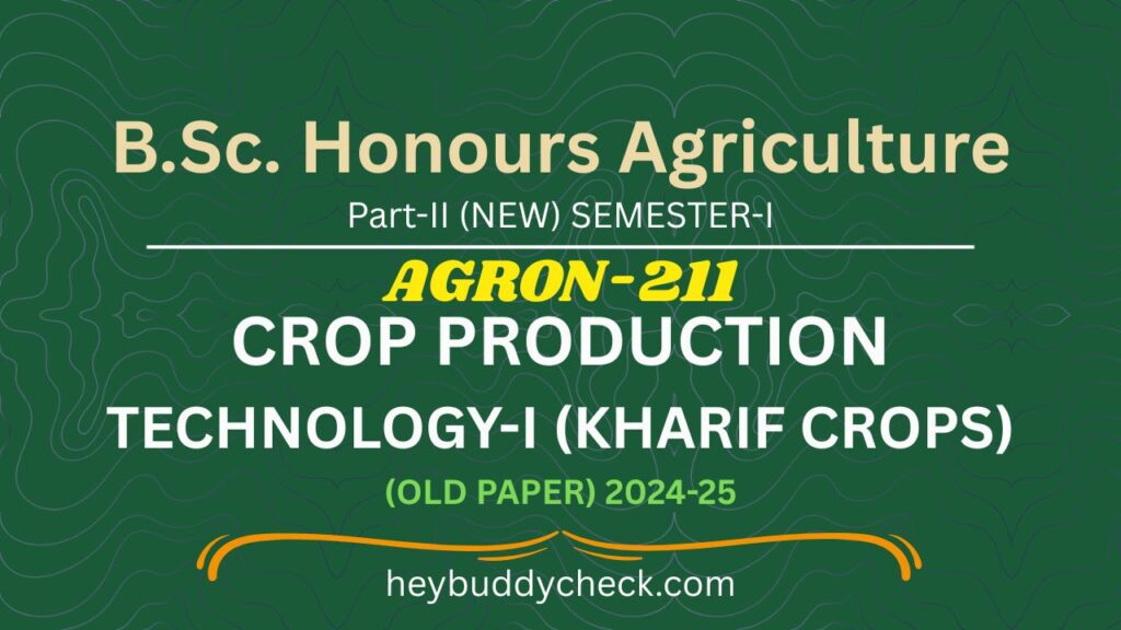 AGRON-211 CROP PRODUCTION TECHNOLOGY-I (KHARIF CROPS) 2024-25 NEW 