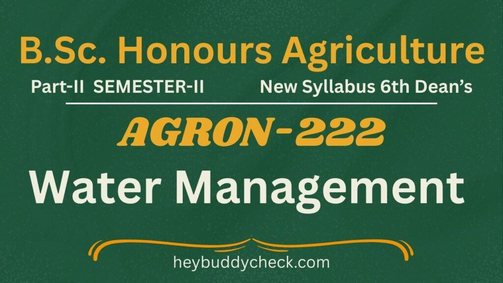 AGRON-222 Water Management New Syllabus 6th Dean’s