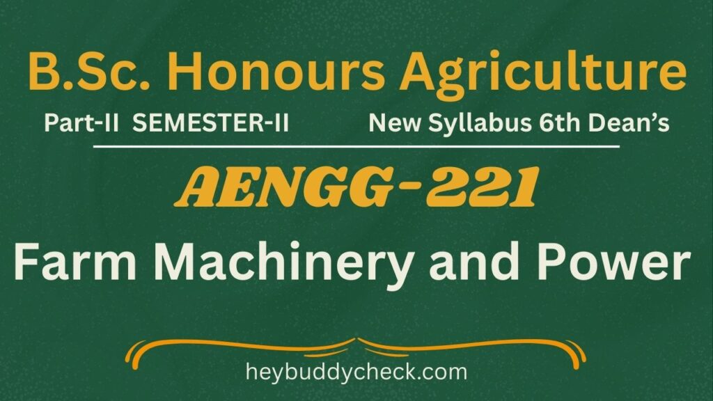 AENGG-221 Farm Machinery and Power New Syllabus 6th Dean’s